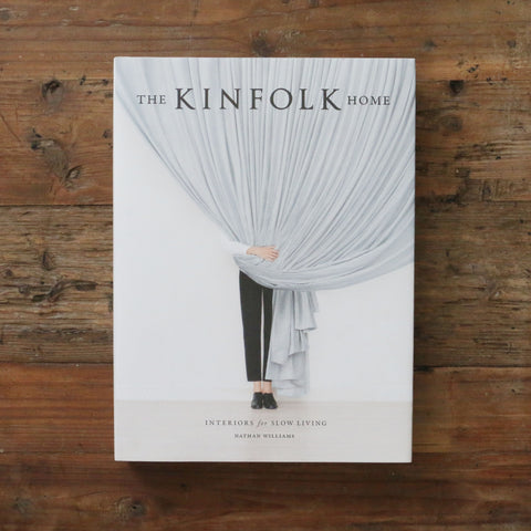 The Kinfolk Home: Interiors for Slow Living - Nathan Williams